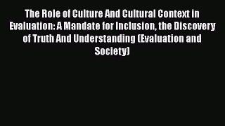 [Read book] The Role of Culture And Cultural Context in Evaluation: A Mandate for Inclusion