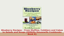 PDF  Blueberry Recipes  From Muffins Cobblers and Cakes to Salads and Soups Hillbilly PDF Online