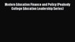 [Read book] Modern Education Finance and Policy (Peabody College Education Leadership Series)
