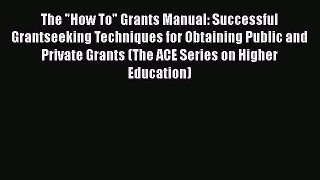 [Read book] The How To Grants Manual: Successful Grantseeking Techniques for Obtaining Public