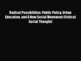 [Read book] Radical Possibilities: Public Policy Urban Education and A New Social Movement