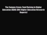 [Read book] The Campus Green: Fund Raising in Higher Education (ASHE-ERIC Higher Education