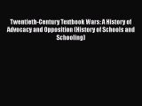 [Read book] Twentieth-Century Textbook Wars: A History of Advocacy and Opposition (History
