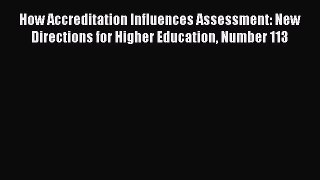 [Read book] How Accreditation Influences Assessment: New Directions for Higher Education Number