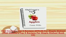 PDF  Chef Connies Top 5 Recipes APPLES For Staple Dishes Chef Connies Top 5 Recipes For Read Full Ebook