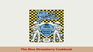 PDF  The Blue Strawberry Cookbook Download Full Ebook