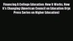 [Read book] Financing A College Education: How It Works How It's Changing (American Council