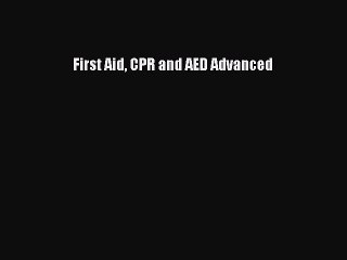 Read First Aid CPR and AED Advanced Ebook Free