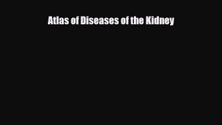 [PDF] Atlas of Diseases of the Kidney Download Full Ebook