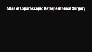 [PDF] Atlas of Laparoscopic Retroperitoneal Surgery Read Online