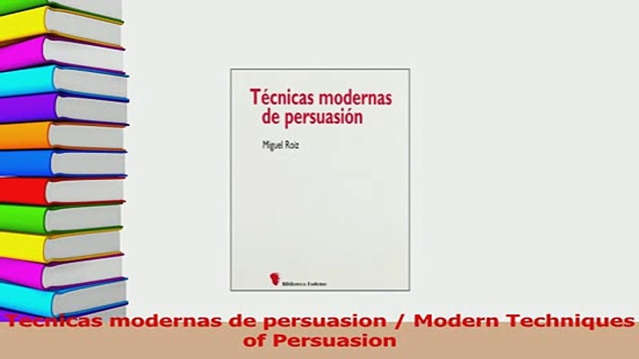 PDF  Tecnicas modernas de persuasion  Modern Techniques of Persuasion Download Full Ebook