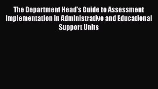 [Read book] The Department Head's Guide to Assessment Implementation in Administrative and