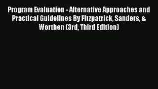 [Read book] Program Evaluation - Alternative Approaches and Practical Guidelines By Fitzpatrick