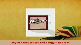 Download  Joy of Cranberries The Tangy Red Treat Read Online