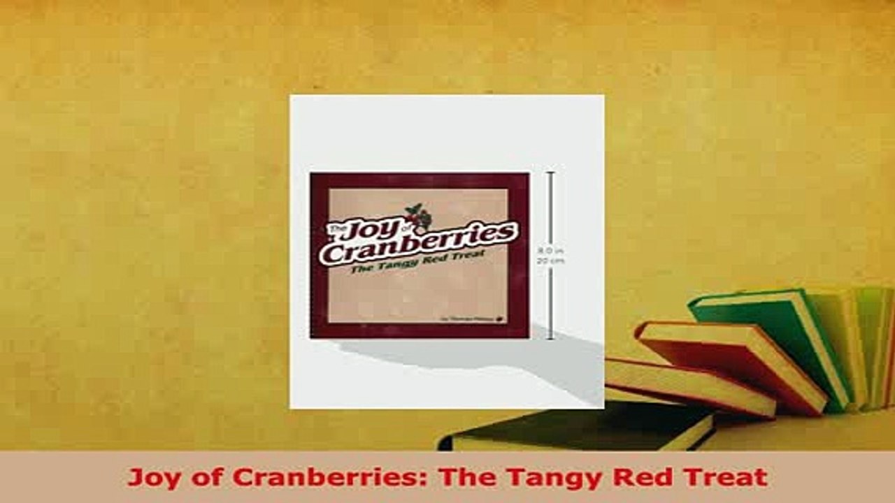 Download  Joy of Cranberries The Tangy Red Treat Read Online