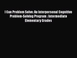 [PDF] I Can Problem Solve: An Interpersonal Cognitive Problem-Solving Program Intermediate