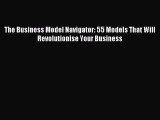 [Read PDF] The Business Model Navigator: 55 Models That Will Revolutionise Your Business Ebook