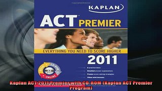 READ book  Kaplan ACT 2011 Premier with CDROM Kaplan ACT Premier Program Full Free