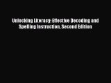 [Read book] Unlocking Literacy: Effective Decoding and Spelling Instruction Second Edition