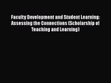 [Read book] Faculty Development and Student Learning: Assessing the Connections (Scholarship