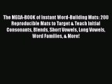 [Read book] The MEGA-BOOK of Instant Word-Building Mats: 200 Reproducible Mats to Target &