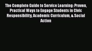 [Read book] The Complete Guide to Service Learning: Proven Practical Ways to Engage Students