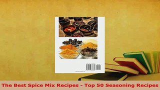 PDF  The Best Spice Mix Recipes  Top 50 Seasoning Recipes PDF Online