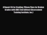 [Read book] A Repair Kit for Grading: Fifteen Fixes for Broken Grades with DVD (2nd Edition)