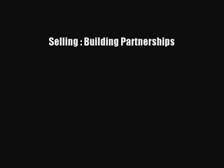 [Read PDF] Selling : Building Partnerships Download Free