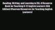 [Read book] Reading Writing and Learning in ESL: A Resource Book for Teaching K-12 English