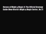 Read Heroes of Might & Magic ll: The Official Strategy Guide (New World's Might & Magic Series