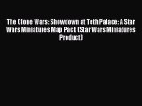 Read The Clone Wars: Showdown at Teth Palace: A Star Wars Miniatures Map Pack (Star Wars Miniatures