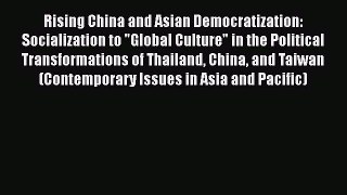 [Read book] Rising China and Asian Democratization: Socialization to Global Culture in the