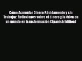 PDF Cómo Acumular Dinero Rápidamente y sin Trabajar: Reflexiones sobre el dinero y la ética