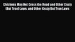 [Read book] Chickens May Not Cross the Road and Other Crazy(But True) Laws: and Other Crazy