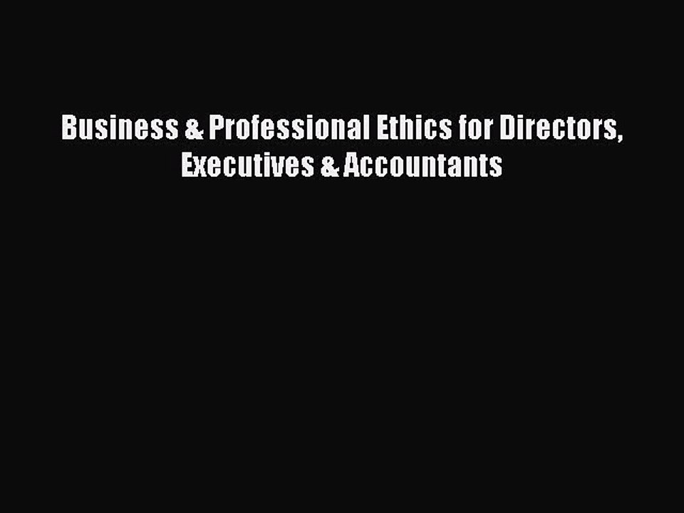 Download Business & Professional Ethics for Directors Executives & Accountants  EBook