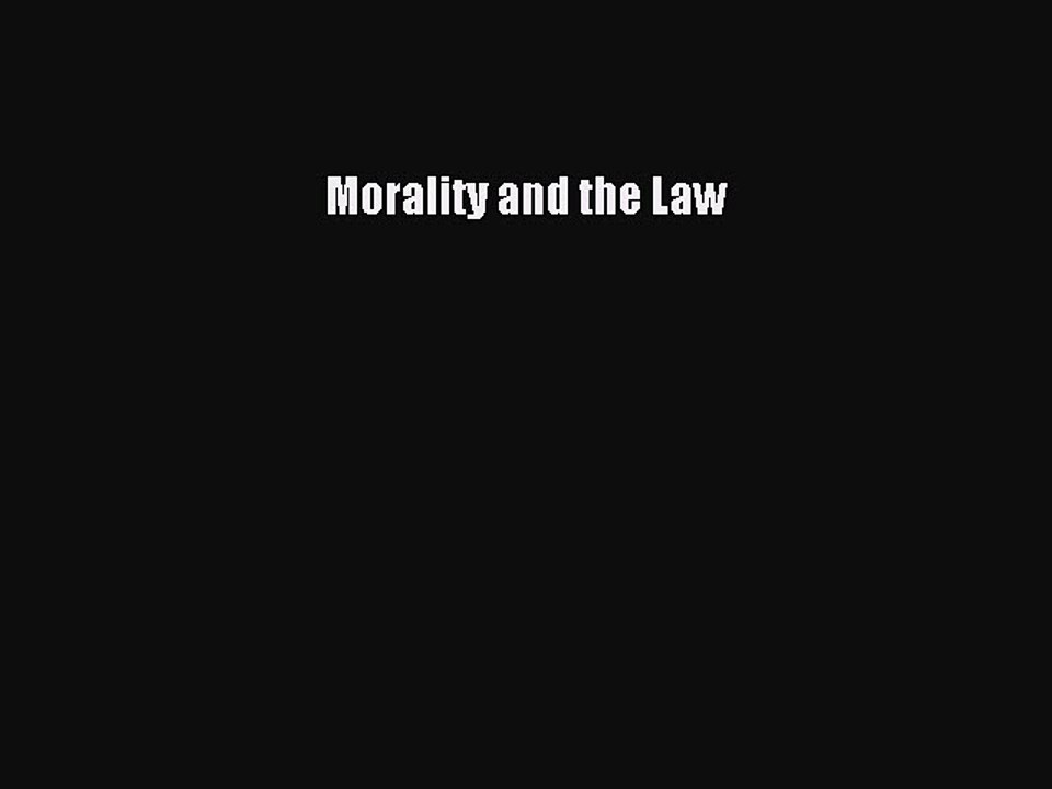Download Morality and the Law Free Books