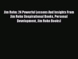 [Read Book] Jim Rohn: 24 Powerful Lessons And Insights From Jim Rohn (Inspirational Books Personal