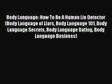 [Read Book] Body Language: How To Be A Human Lie Detector (Body Language of Liars Body Language