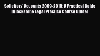 [Read book] Solicitors' Accounts 2009-2010: A Practical Guide (Blackstone Legal Practice Course