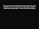 PDF Wrangell-St. Elias National Park and Preserve (National Geographic Trails Illustrated Map)