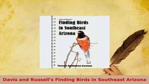 Download  Davis and Russells Finding Birds in Southeast Arizona Free Books