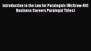[Read book] Introduction to the Law for Paralegals (McGraw-Hill Business Careers Paralegal