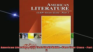 READ book  American Literature CLEP Test Study Guide  Pass Your Class  Part 2 Full EBook
