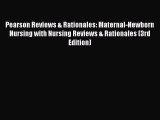 Read Pearson Reviews & Rationales: Maternal-Newborn Nursing with Nursing Reviews & Rationales