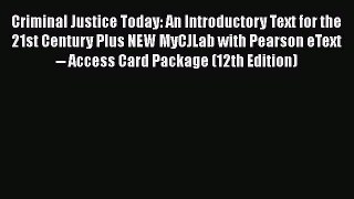 [Read book] Criminal Justice Today: An Introductory Text for the 21st Century Plus NEW MyCJLab