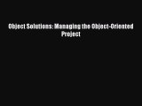 [Read PDF] Object Solutions: Managing the Object-Oriented Project Download Free