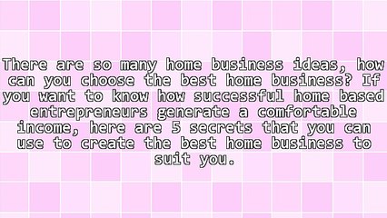 5 Insider Secrets To Starting The Best Home Business