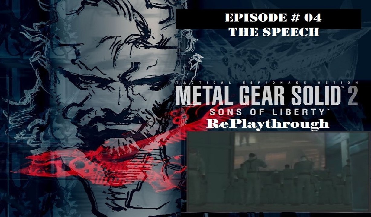 Metal Gear Solid 2 - Sons of Liberty RePlaythrough [04/28]