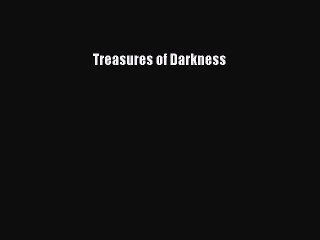 Read Treasures of Darkness Ebook Free